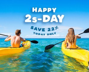 Happy 2s-Day. Save 22% Today Only.